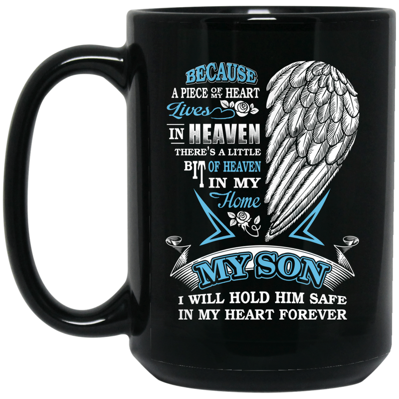 Guardian Angel Mug Because A Piece Of My Heart Lives On Heaven My Son My Angel 11oz - 15oz Black Mug
