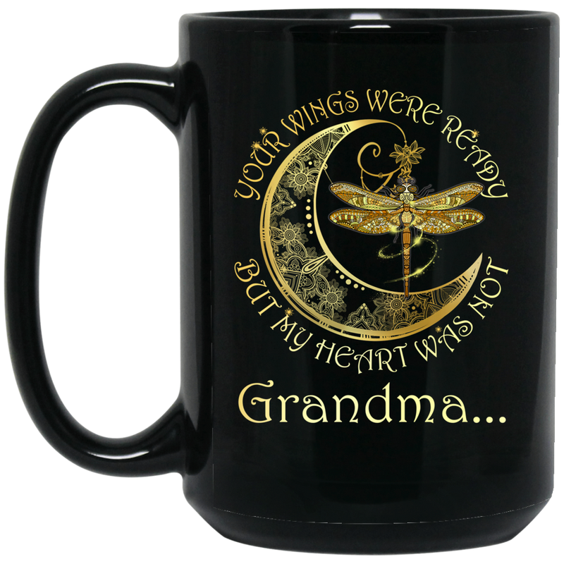 Guardian Angel Mug Grandma Your Wings Were Ready But My Heart Was Not Dragonfly Angel 11oz - 15oz Black Mug