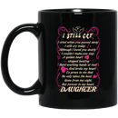 Guardian Angel Mug I Still Cry I Cried When You Passed Away But Forever In My Heart Daughter 11oz - 15oz Black Mug