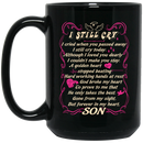 Guardian Angel Mug I Still Cry I Cried When You Passed Away But Forever In My Heart Son 11oz - 15oz Black Mug