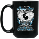 Guardian Angel Mug It's Been A Long Day Without You Brittany And I'll Tell You See You Again 11oz - 15oz Black Mug