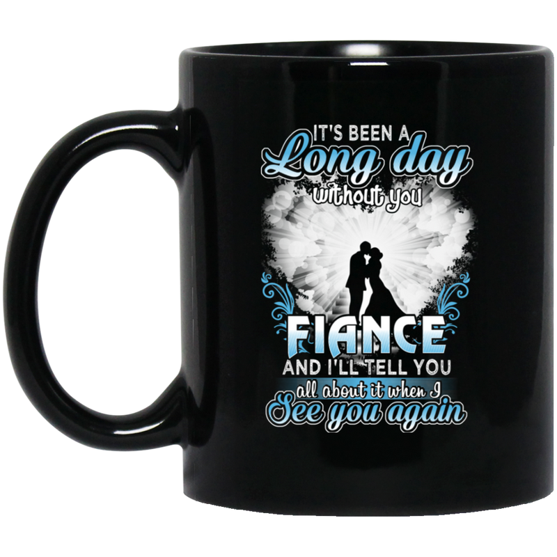 Guardian Angel Mug It's Been A Long Day Without You Finace And I'll Tell You See You Again 11oz - 15oz Black Mug