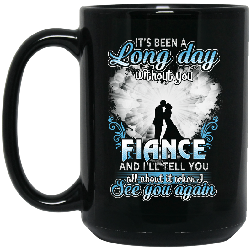 Guardian Angel Mug It's Been A Long Day Without You Finace And I'll Tell You See You Again 11oz - 15oz Black Mug