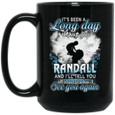 Guardian Angel Mug It's Been A Long Day Without You Randall And I'll Tell You See You Again 11oz - 15oz Black Mug