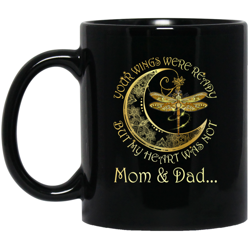 Guardian Angel Mug Mom And Dad Your Wings Were Ready But My Heart Was Not Dragonfly Angel 11oz - 15oz Black Mug