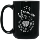 Guardian Angel Mug My Grandpa I'll Hold Him Safe In My Heart Until I Hold Him In Heaven 11oz - 15oz Black Mug