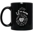 Guardian Angel Mug My Sister I'll Hold Her Safe In My Heart Until I Hold Her In Heaven 11oz - 15oz Black Mug