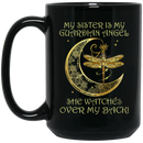 Guardian Angel Mug My Sister Is My Guardian Angel She Watches Over My Back Dragonfly Angel 11oz - 15oz Black Mug