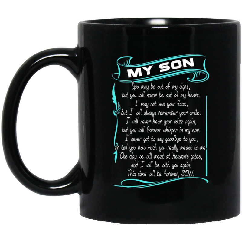 Guardian Angel Mug My Son You May Be Out Of My Sight But You Will Never Be Out Of My Heart 11oz - 15oz Black Mug