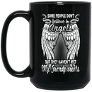 Guardian Angel Mug Some People Don't Believe In Angels But They Haven't Met My Grandparents 11oz - 15oz Black Mug CustomCat