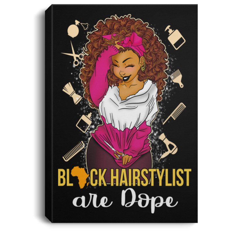 Hairstylist Canvas - Black Hairstylist Are Dope Canvas Wall Art Decor