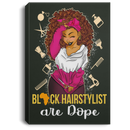 Hairstylist Canvas - Black Hairstylist Are Dope Canvas Wall Art Decor