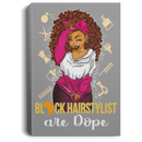 Hairstylist Canvas - Black Hairstylist Are Dope Canvas Wall Art Decor