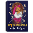 Hairstylist Canvas - Black Hairstylist Are Dope Canvas Wall Art Decor
