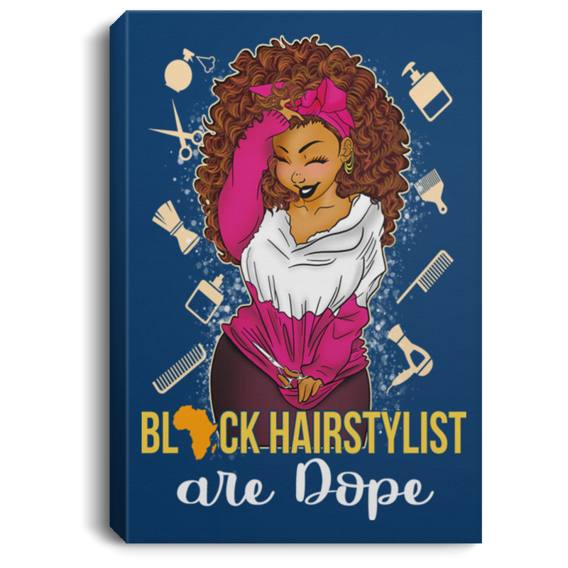 Hairstylist Canvas - Black Hairstylist Are Dope Canvas Wall Art Decor