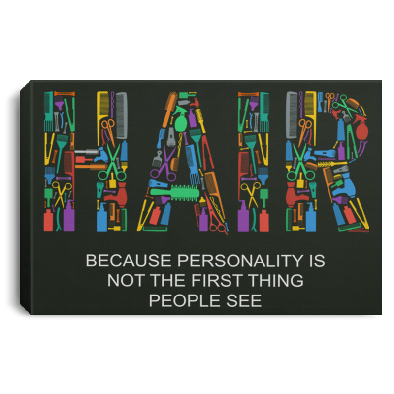 Hairstylist Canvas - Hair Because Personality Is Not The First Thing People See Canvas Wall Art Decor
