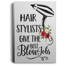 Hairstylist Canvas - Hair Stylist Give The Best Blow Job Hairdressing Tools Flower Art Canvas Wall Art Decor