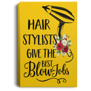 Hairstylist Canvas - Hair Stylist Give The Best Blow Job Hairdressing Tools Flower Art Canvas Wall Art Decor