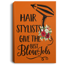 Hairstylist Canvas - Hair Stylist Give The Best Blow Job Hairdressing Tools Flower Art Canvas Wall Art Decor