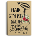 Hairstylist Canvas - Hair Stylist Give The Best Blow Job Hairdressing Tools Flower Art Canvas Wall Art Decor