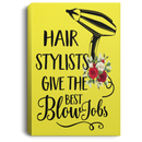 Hairstylist Canvas - Hair Stylist Give The Best Blow Job Hairdressing Tools Flower Art Canvas Wall Art Decor