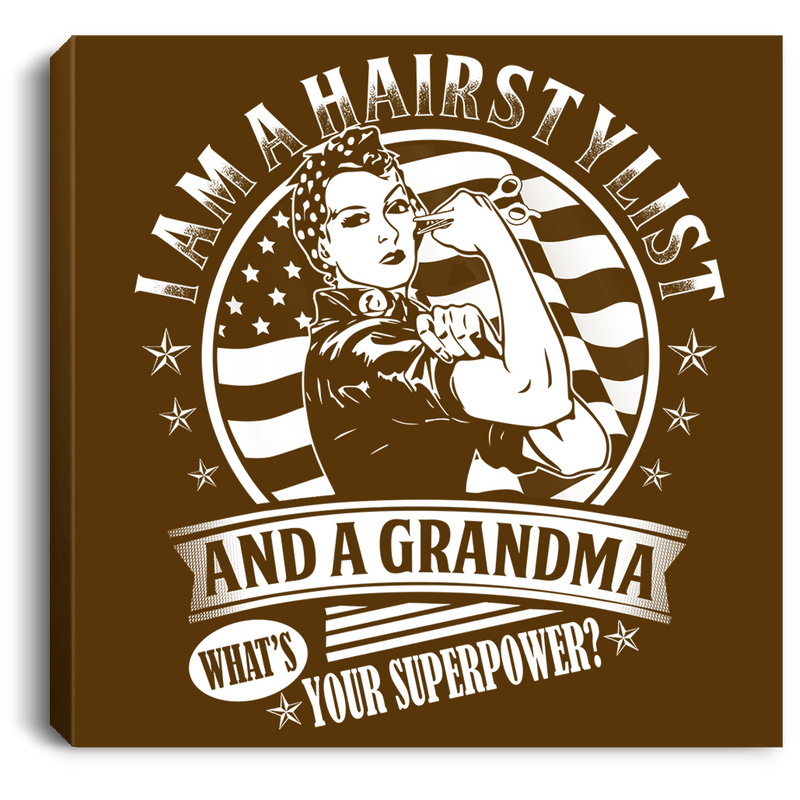 Hairstylist Canvas - I Am A Hairstylist And A Grandma What's Your Superpower Canvas Wall Art Decor