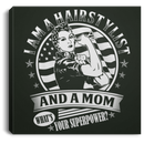 Hairstylist Canvas - I Am A Hairstylist And A Mom What's Your Superpower Canvas Wall Art Decor