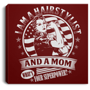 Hairstylist Canvas - I Am A Hairstylist And A Mom What's Your Superpower Canvas Wall Art Decor