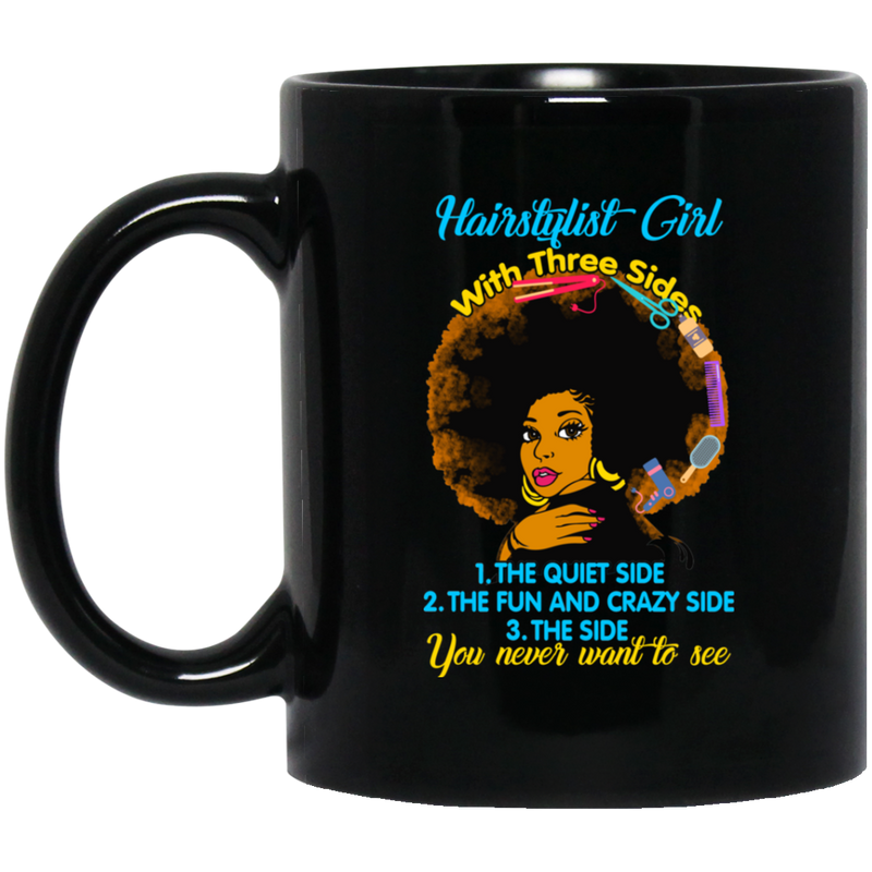 Hairstylist Coffee Mug African America Hairstylist Girl With 3 Sides You Never Want To See 11oz - 15oz Black Mug