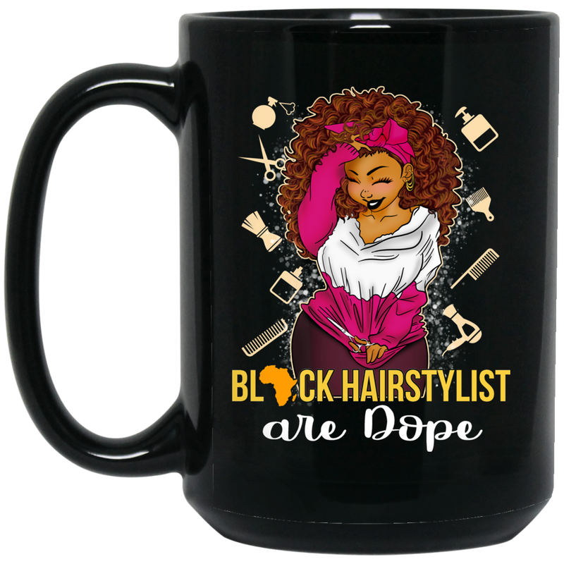 Hairstylist Coffee Mug Black Hairstylist Are Dope 11oz - 15oz Black Mug