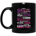 Hairstylist Coffee Mug Colorful Saying Of Hairstylist I Am A 100% Natural Hairstylist Gifts  11oz - 15oz Black Mug