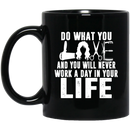 Hairstylist Coffee Mug Do What You Love And You Will Never Work A Day In Your Life 11oz - 15oz Black Mug