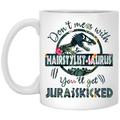 Hairstylist Coffee Mug Don't Mess With Hairstylist Saurus You'll Get Jurasskicked 11oz - 15oz White Mug