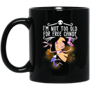 Hairstylist Coffee Mug Hairdressing Tools I'm Not Too Old For Free Candy For Halloween Gift 11oz - 15oz Black Mug