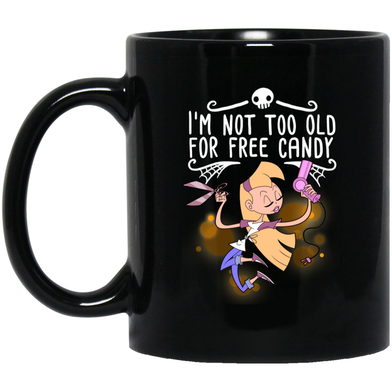 Hairstylist Coffee Mug Hairdressing Tools I'm Not Too Old For Free Candy For Halloween Gift 11oz - 15oz Black Mug
