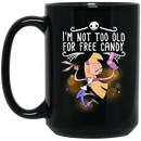 Hairstylist Coffee Mug Hairdressing Tools I'm Not Too Old For Free Candy For Halloween Gift 11oz - 15oz Black Mug