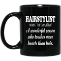 Hairstylist Coffee Mug Hairstylist Definition Touches More Hearts Than Hair 11oz - 15oz Black Mug