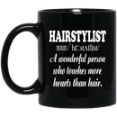 Hairstylist Coffee Mug Hairstylist Definition Touches More Hearts Than Hair 11oz - 15oz Black Mug