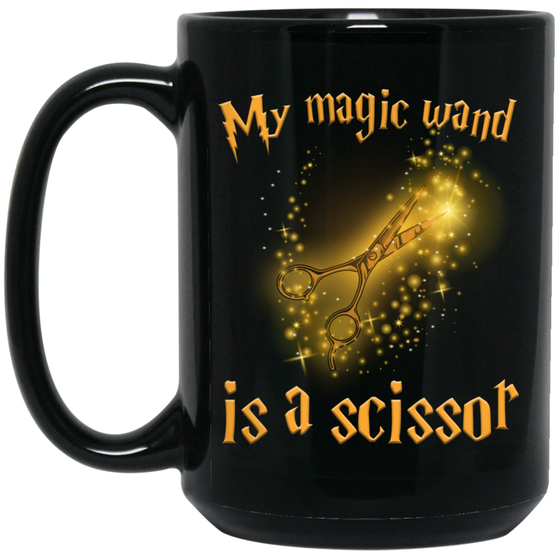 Hairstylist Coffee Mug Hairstylist My Magic Wand Is A Scissor 11oz - 15oz Black Mug