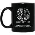 Hairstylist Coffee Mug Hairstylist's Brain Gets Excited About Things No One Else Cares About 11oz - 15oz Black Mug