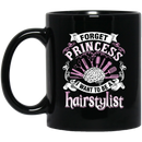 Hairstylist Coffee Mug Hairstylists' Brain Forget Princess I Want To Be A Hairstylist Gifts  11oz - 15oz Black Mug