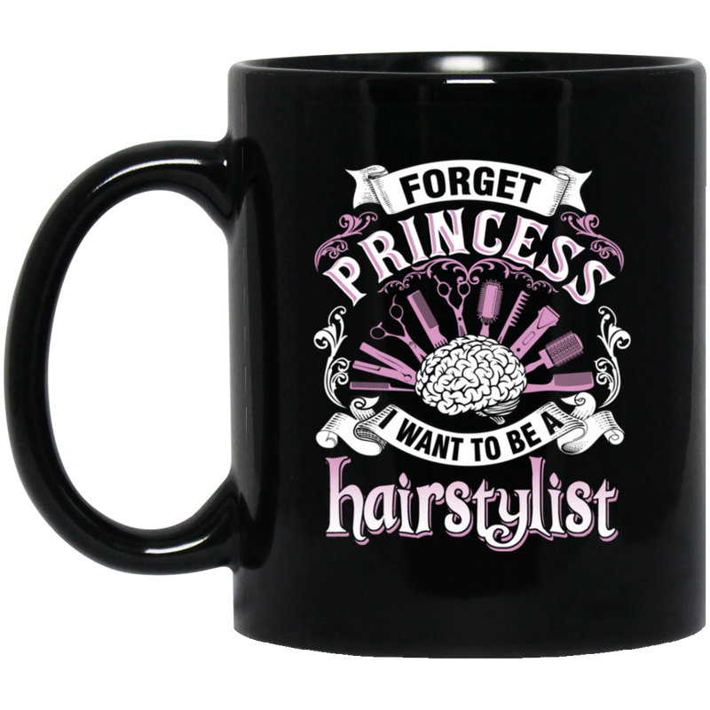 Hairstylist Coffee Mug Hairstylists' Brain Forget Princess I Want To Be A Hairstylist Gifts  11oz - 15oz Black Mug