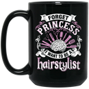 Hairstylist Coffee Mug Hairstylists' Brain Forget Princess I Want To Be A Hairstylist Gifts  11oz - 15oz Black Mug