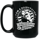 Hairstylist Coffee Mug I Am A Hairstylist I Can Make Beer Disappear What Your Superpower 11oz - 15oz Black Mug
