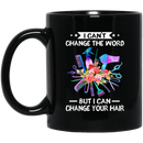 Hairstylist Coffee Mug I Can't Change The Word But I Can Change Your Hair Hairdressing Tools Flowers Art 11oz - 15oz Black Mug