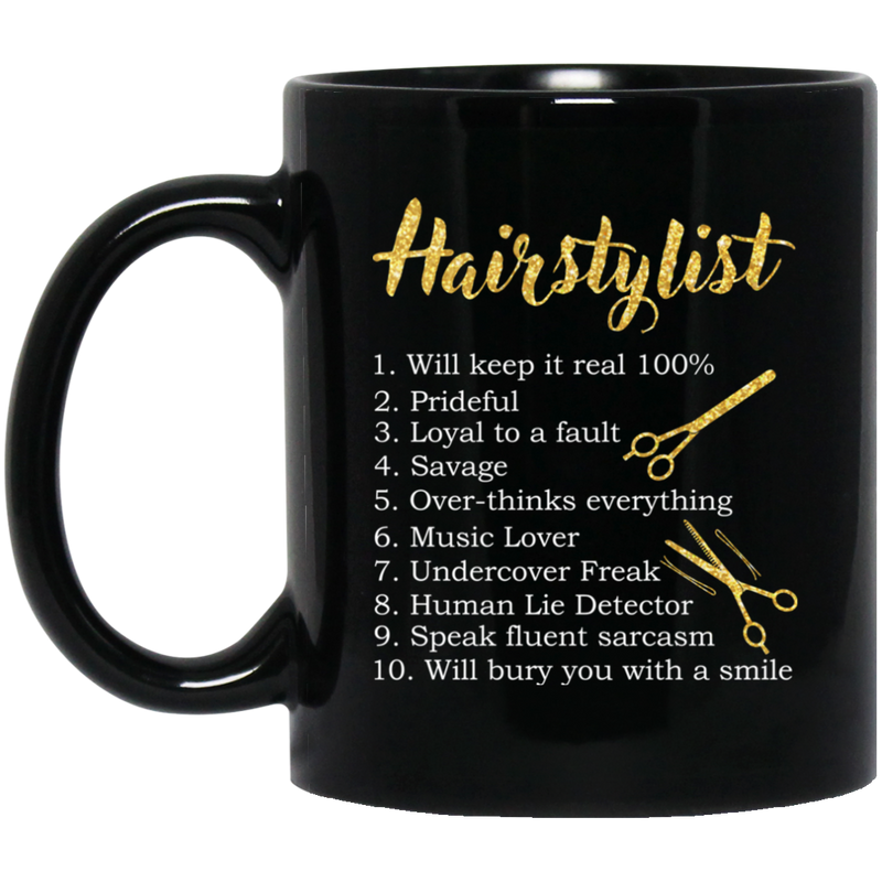 Hairstylist Coffee Mug I Have 3 Sides Quiet Side Sweet Side The Side You Never Want To See 11oz - 15oz Black Mug