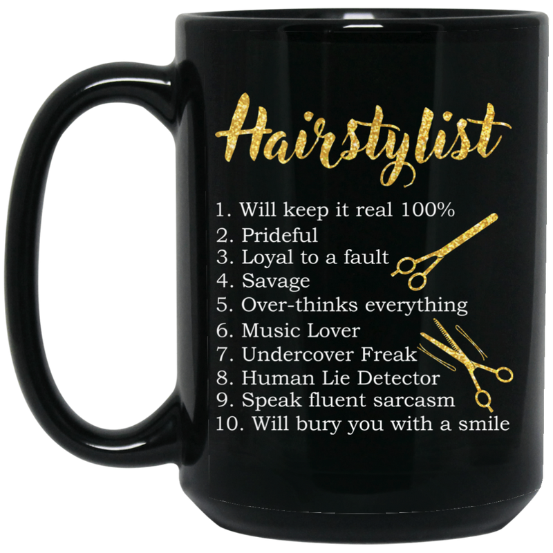 Hairstylist Coffee Mug I Have 3 Sides Quiet Side Sweet Side The Side You Never Want To See 11oz - 15oz Black Mug