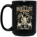 Hairstylist Coffee Mug I Love What I Do Doesn't Mean I'll Do It For Free 11oz - 15oz Black Mug
