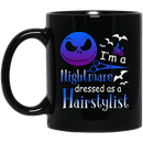 Hairstylist Coffee Mug I'm a Nightmare Dressed As A Hairstylist for Halloween Holiday Gifts 11oz - 15oz Black Mug