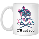 Hairstylist Coffee Mug I Will Cut You Skull Hairstylist 11oz - 15oz White Mug